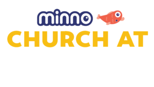 Minno Church at Home logo: blue rounded 'minno' wordmark with a smiling orange fish, and bold yellow 'CHURCH AT' above a white 'HOME' text on black.
