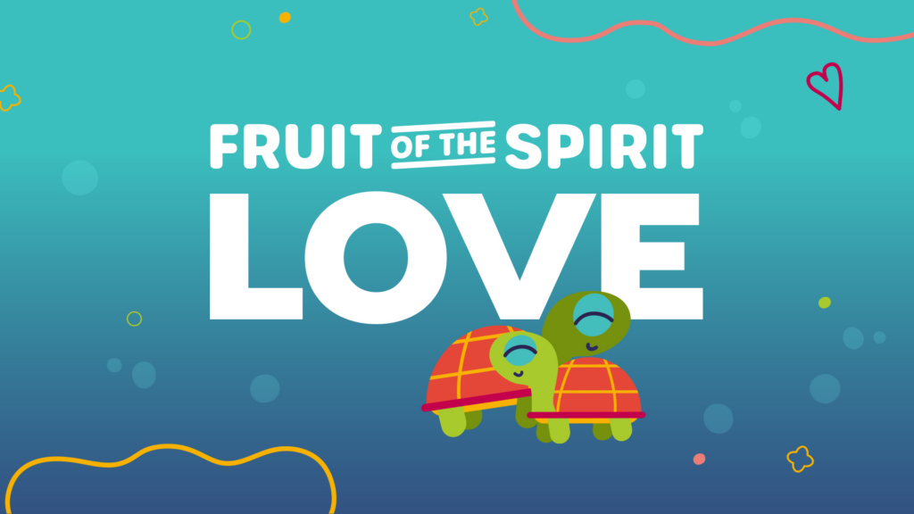 Bright teal banner with 'FRUIT OF THE SPIRIT LOVE' and two smiling turtles at the bottom right.